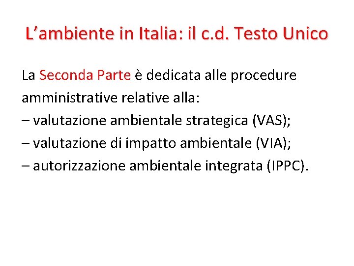 L’ambiente in Italia: il c. d. Testo Unico La Seconda Parte è dedicata alle