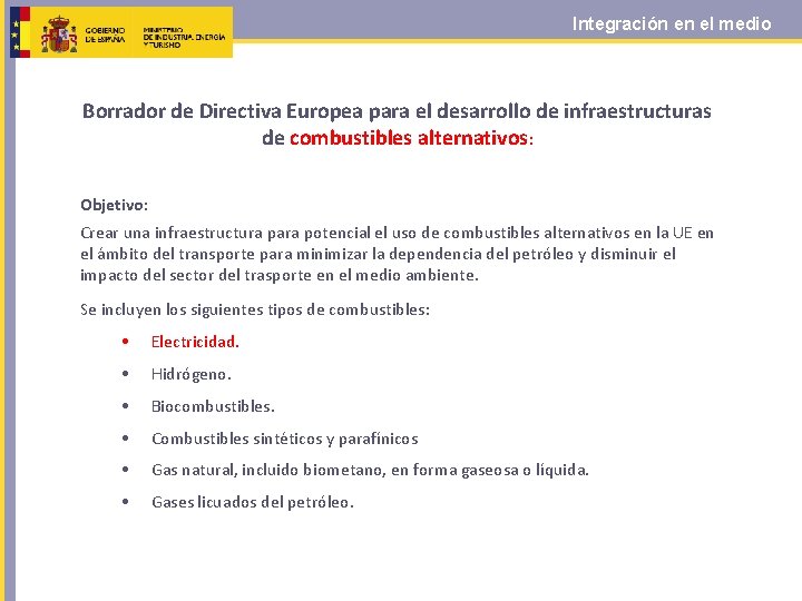 Integración en el medio Borrador de Directiva Europea para el desarrollo de infraestructuras de