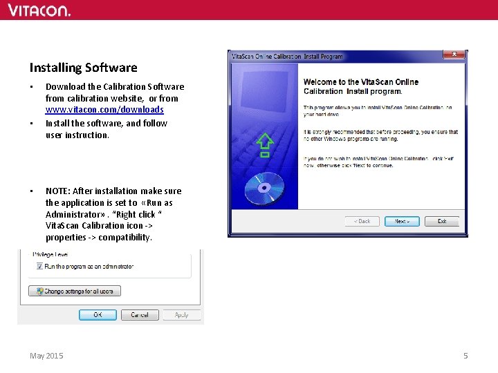 Installing Software • • • Download the Calibration Software from calibration website, or from