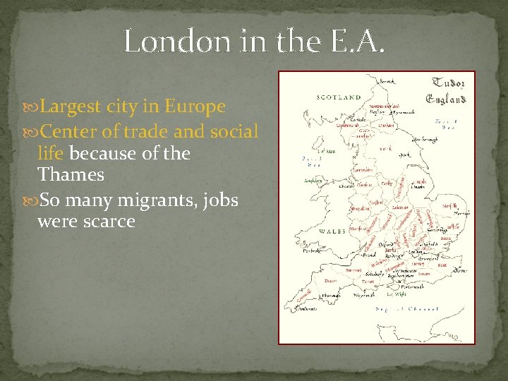 London in the E. A. Largest city in Europe Center of trade and social London in the E. A. Largest city in Europe Center of trade and social