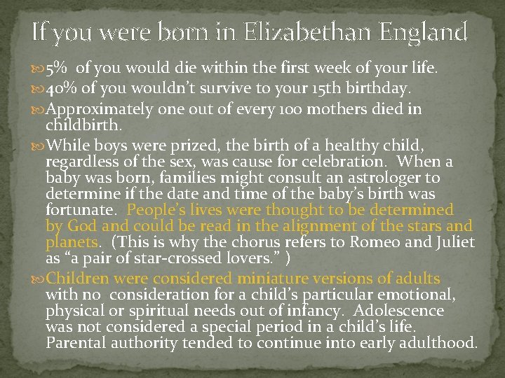 If you were born in Elizabethan England 5% of you would die within the