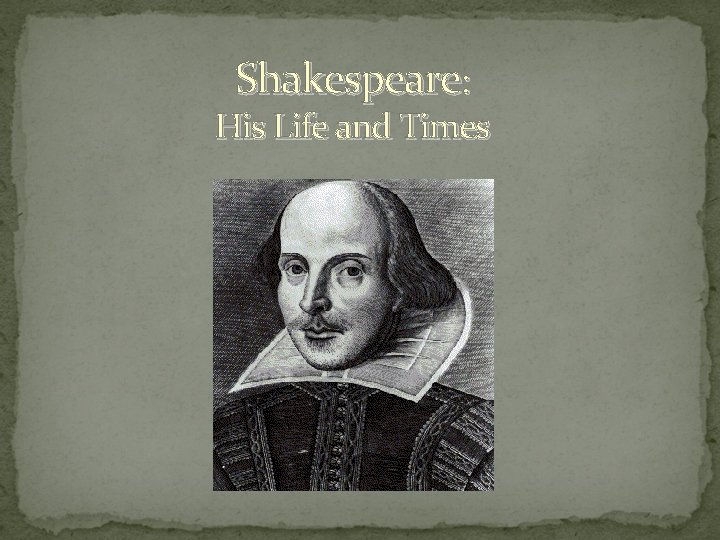 Shakespeare: His Life and Times 