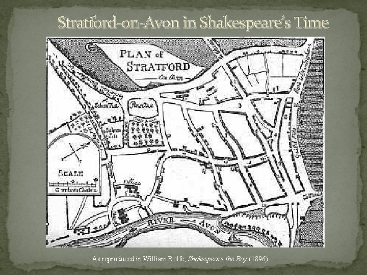 Stratford-on-Avon in Shakespeare’s Time As reproduced in William Rolfe, Shakespeare the Boy (1896).  Stratford-on-Avon in Shakespeare’s Time As reproduced in William Rolfe, Shakespeare the Boy (1896).
