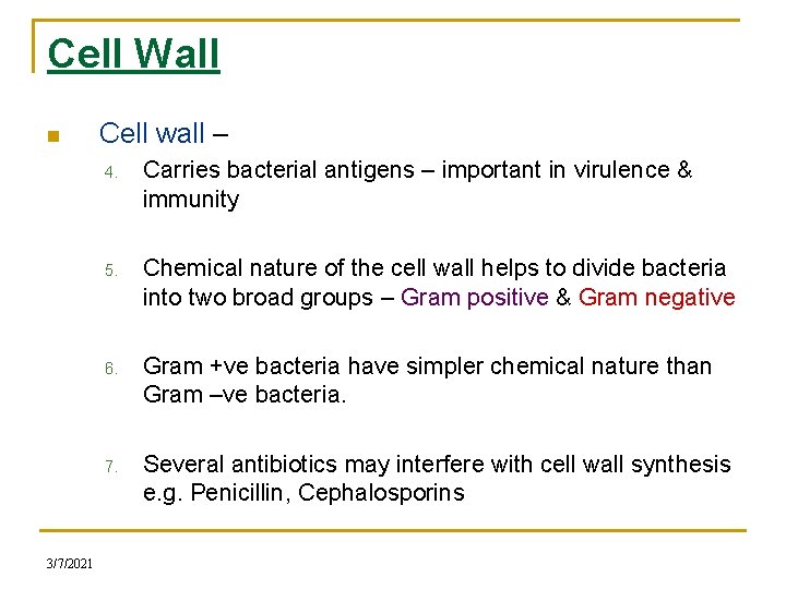 Cell Wall n 3/7/2021 Cell wall – 4. Carries bacterial antigens – important in