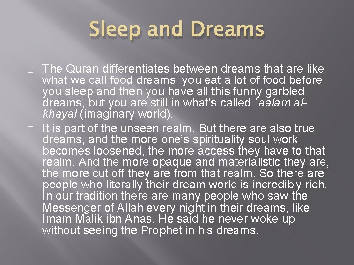 Sleep and Dreams � � The Quran differentiates between dreams that are like what