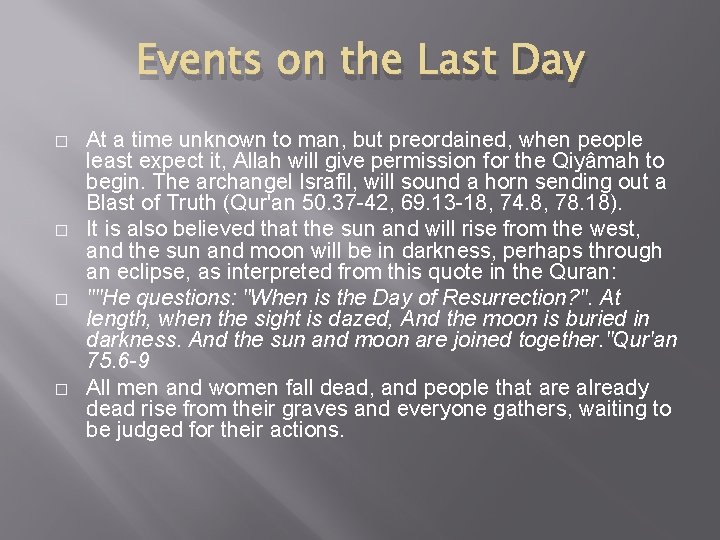 Events on the Last Day � � At a time unknown to man, but
