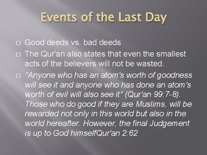 Events of the Last Day � � � Good deeds vs. bad deeds The