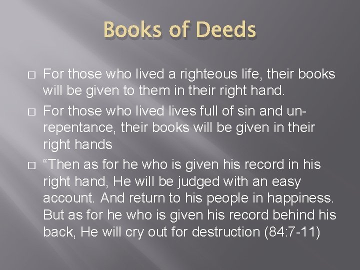 Books of Deeds � � � For those who lived a righteous life, their