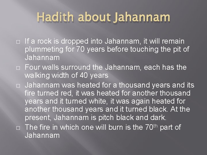 Hadith about Jahannam � � If a rock is dropped into Jahannam, it will