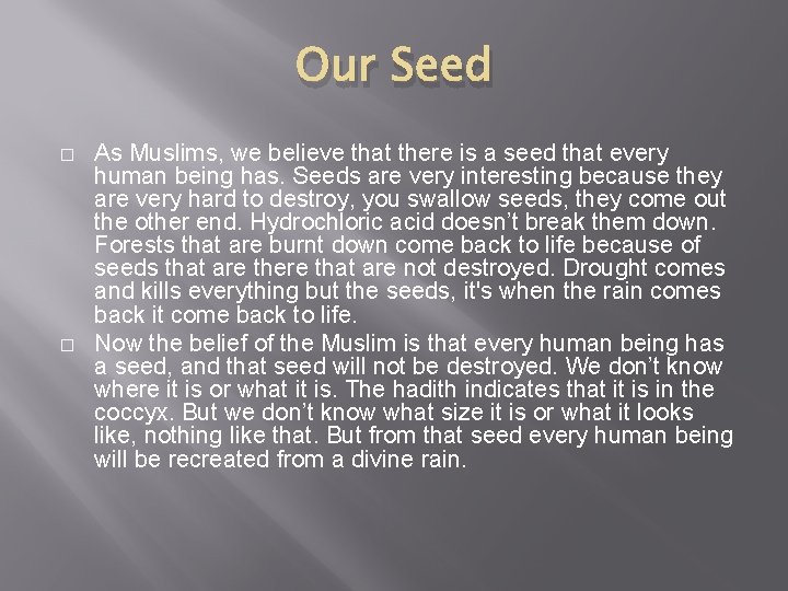 Our Seed � � As Muslims, we believe that there is a seed that