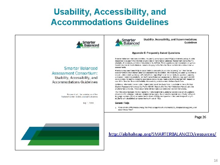 Usability, Accessibility, and Accommodations Guidelines Page 26 http: //alohahsap. org/SMARTERBALANCED/resources/ 16 
