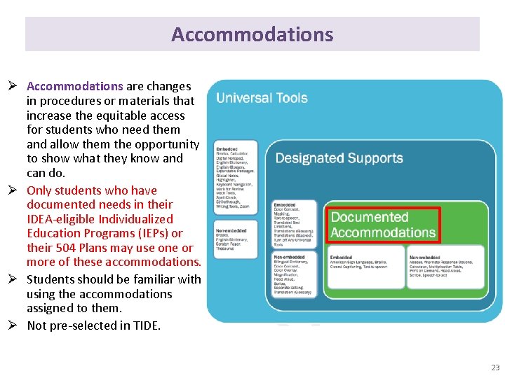 Accommodations Ø Accommodations are changes in procedures or materials that increase the equitable access