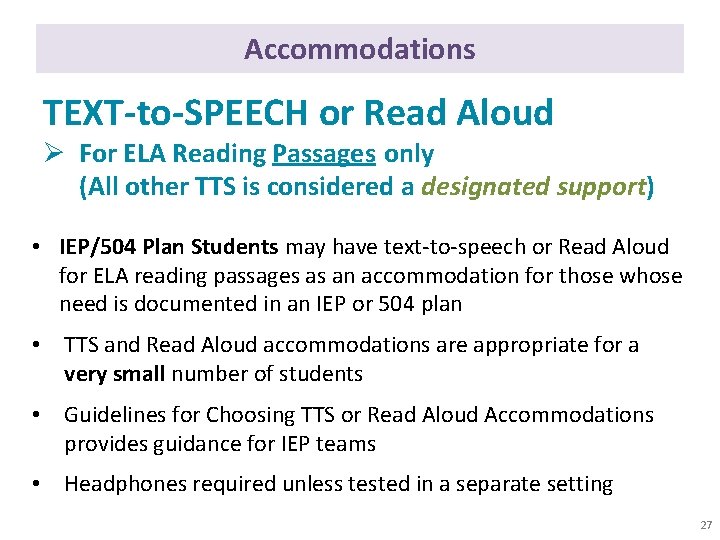 Accommodations TEXT-to-SPEECH or Read Aloud Ø For ELA Reading Passages only (All other TTS