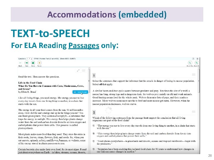 Accommodations (embedded) TEXT-to-SPEECH For ELA Reading Passages only: 28 