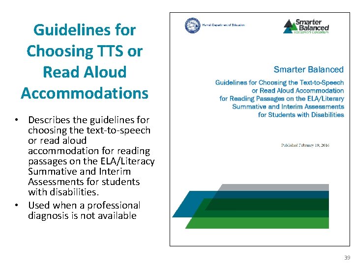 Guidelines for Choosing TTS or Read Aloud Accommodations • Describes the guidelines for choosing