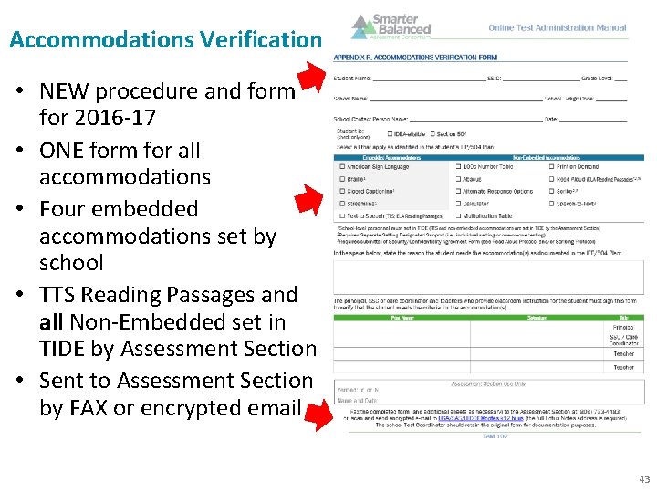 Accommodations Verification • NEW procedure and form for 2016 -17 • ONE form for