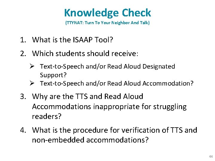 Knowledge Check (TTYNAT: Turn To Your Neighbor And Talk) 1. What is the ISAAP