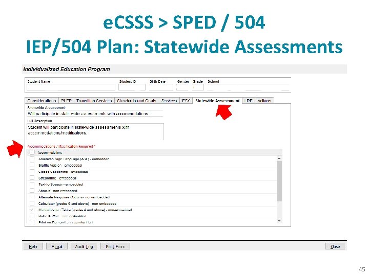 e. CSSS > SPED / 504 IEP/504 Plan: Statewide Assessments 45 