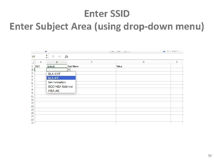 Enter SSID Enter Subject Area (using drop-down menu) 56 