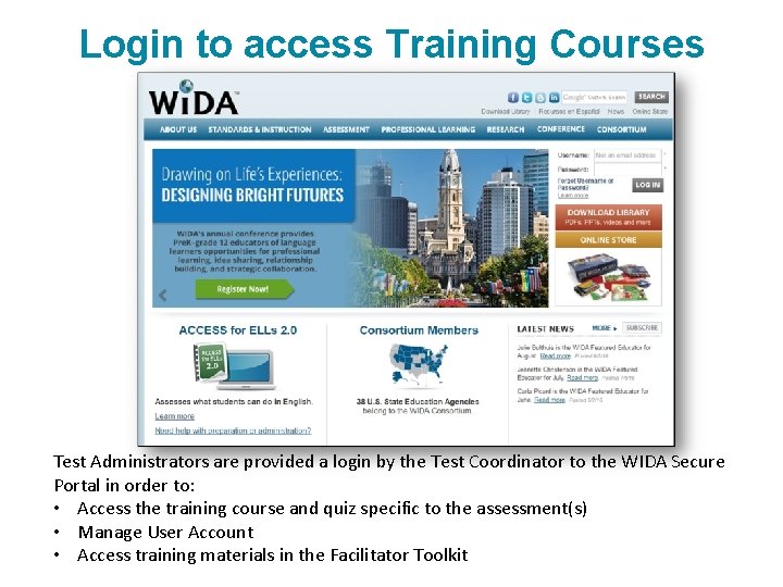 Login to access Training Courses Test Administrators are provided a login by the Test
