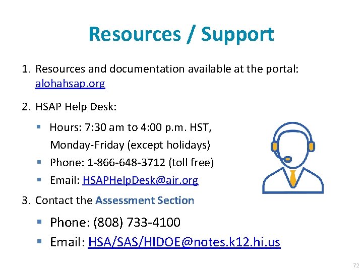 Resources / Support 1. Resources and documentation available at the portal: alohahsap. org 2.