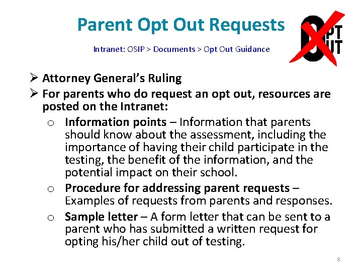 Parent Opt Out Requests Intranet: OSIP > Documents > Opt Out Guidance Ø Attorney