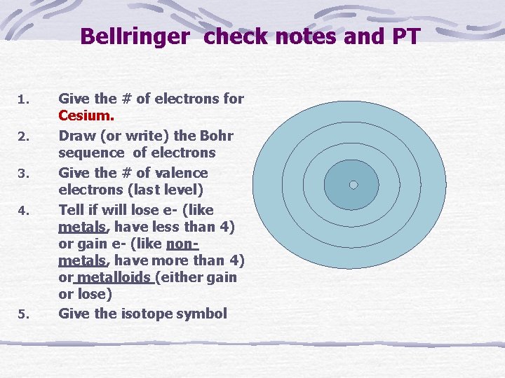 Bellringer check notes and PT 1. 2. 3. 4. 5. Give the # of