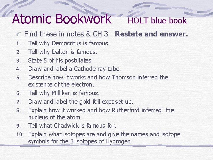 Atomic Bookwork HOLT blue book Find these in notes & CH 3 Restate and