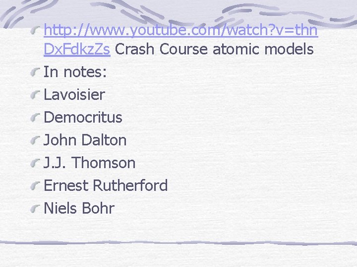 http: //www. youtube. com/watch? v=thn Dx. Fdkz. Zs Crash Course atomic models In notes: