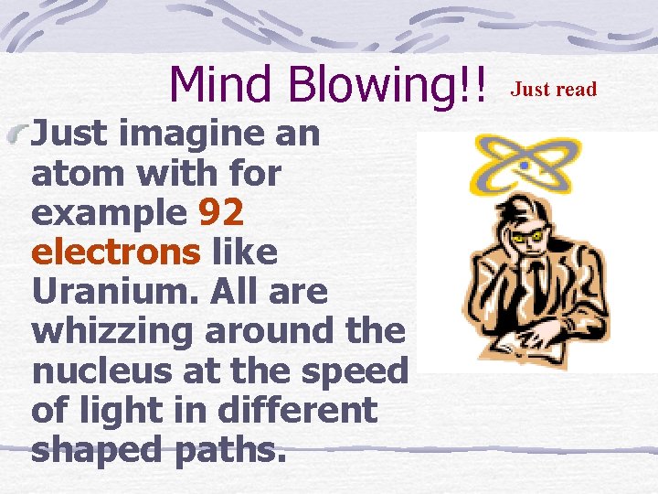 Mind Blowing!! Just imagine an atom with for example 92 electrons like Uranium. All
