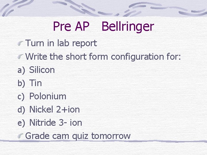 Pre AP Bellringer Turn in lab report Write the short form configuration for: a)