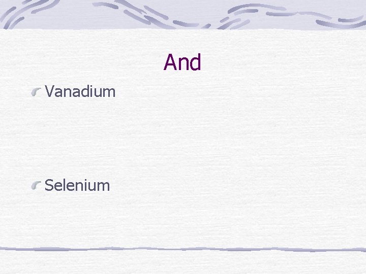 And Vanadium Selenium 