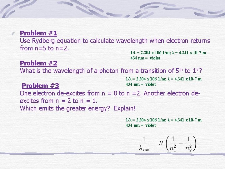 Problem #1 Use Rydberg equation to calculate wavelength when electron returns from n=5 to