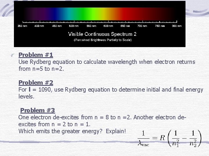 Problem #1 Use Rydberg equation to calculate wavelength when electron returns from n=5 to