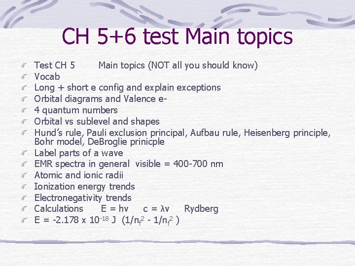 CH 5+6 test Main topics Test CH 5 Main topics (NOT all you should