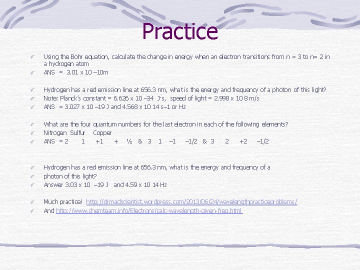 Practice Using the Bohr equation, calculate the change in energy when an electron transitions