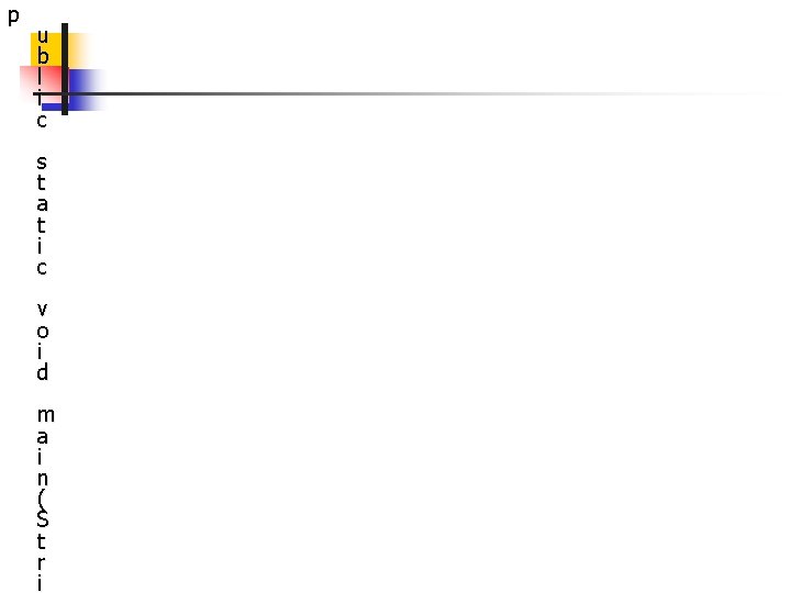 p u b l i c s t a t i c v o