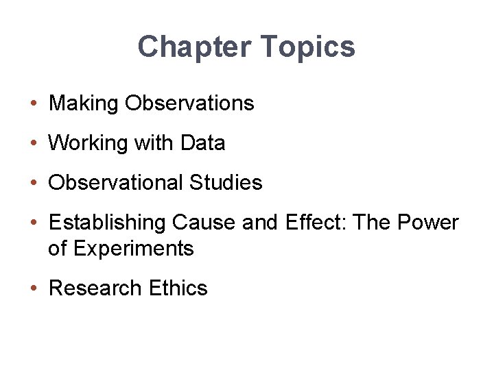 Chapter Topics • Making Observations • Working with Data • Observational Studies • Establishing