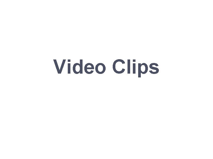 Video Clips 