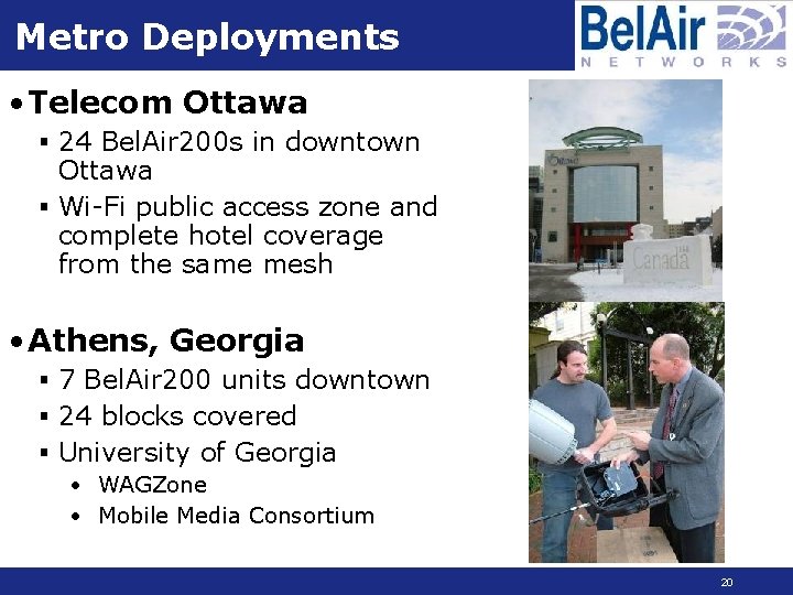 Metro Deployments • Telecom Ottawa § 24 Bel. Air 200 s in downtown Ottawa