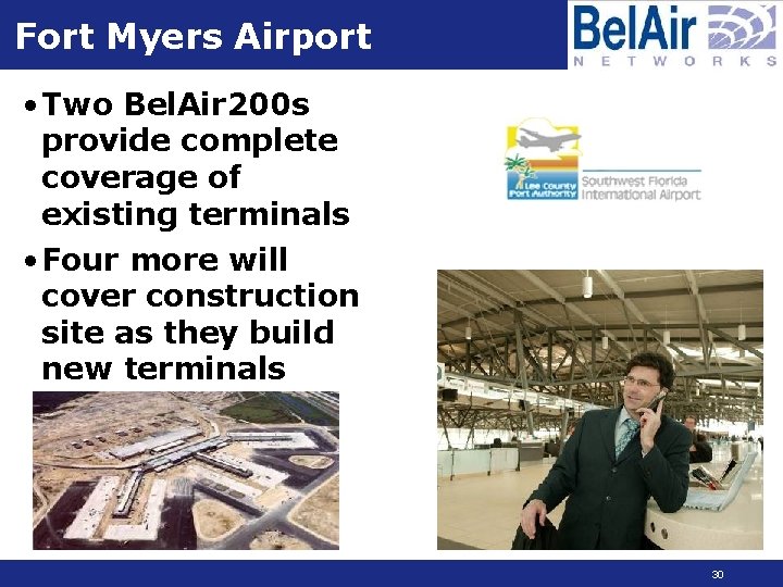 Fort Myers Airport • Two Bel. Air 200 s provide complete coverage of existing