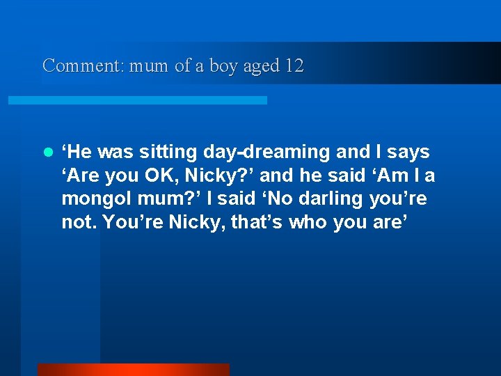 Comment: mum of a boy aged 12 l ‘He was sitting day-dreaming and I
