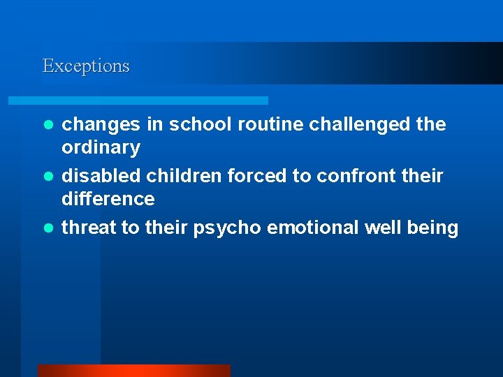 Exceptions changes in school routine challenged the ordinary l disabled children forced to confront