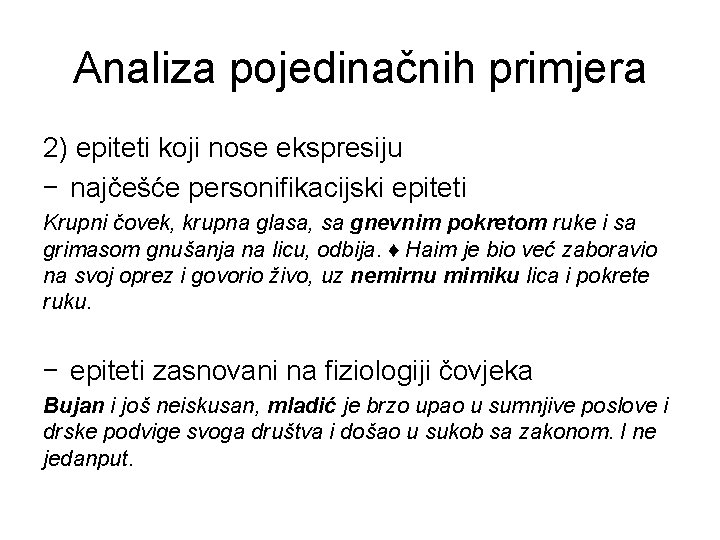 Analiza pojedinačnih primjera 2) epiteti koji nose ekspresiju − najčešće personifikacijski epiteti Krupni čovek,