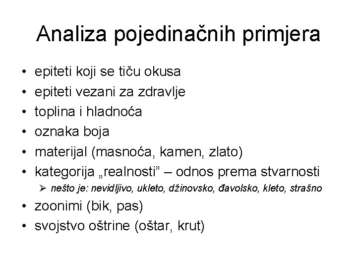 Analiza pojedinačnih primjera • • • epiteti koji se tiču okusa epiteti vezani za