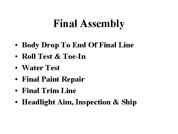Final Assembly • • • Body Drop To End Of Final Line Roll Test