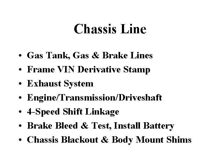 Chassis Line • • Gas Tank, Gas & Brake Lines Frame VIN Derivative Stamp