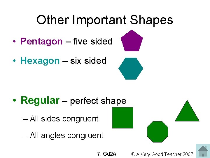 Other Important Shapes • Pentagon – five sided • Hexagon – six sided •