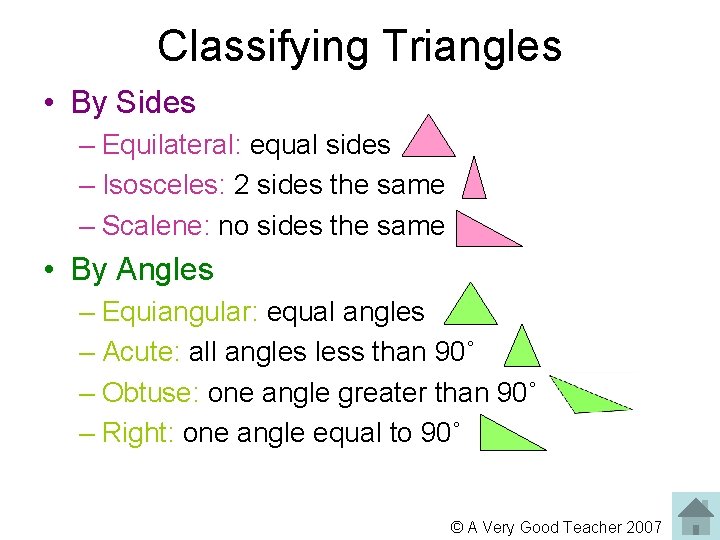 Classifying Triangles • By Sides – Equilateral: equal sides – Isosceles: 2 sides the