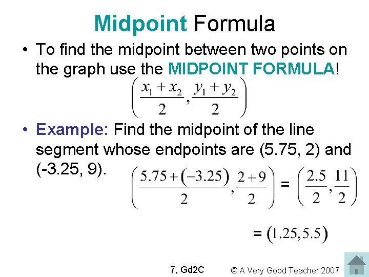 Midpoint Formula • To find the midpoint between two points on the graph use